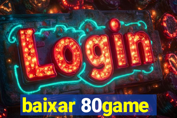 baixar 80game